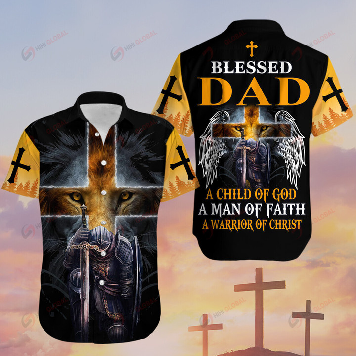 Blessed Dad A Child Of God A Man Of Faith A Warrior Of Christ Father's Day Jesus Hoodie Hawaiian Polo T Shirt