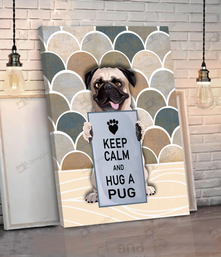 CHD0130 Keep Calm And Hug A Pug Matte Canvas