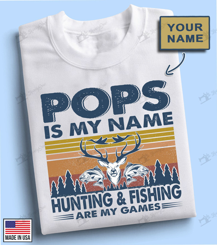BIT0800 POPS IS MY NAME HUNTING & FISHING ARE MY GAMES PERSONALIZED T-SHIRT FATHER'S DAY GIFT