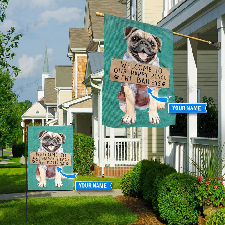 THF20072206 Pug-Welcome to our happy place Personalized Flag