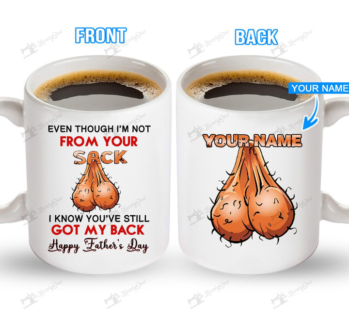 Fathers Day Gifts-Funny Saying Even Though I'm Not From Your Sack,Fathers Day Mug,Present Ideas for Husband, Father, Him 11 15oz Ceramic Coffee Mug (15 Ounces) THM21051901