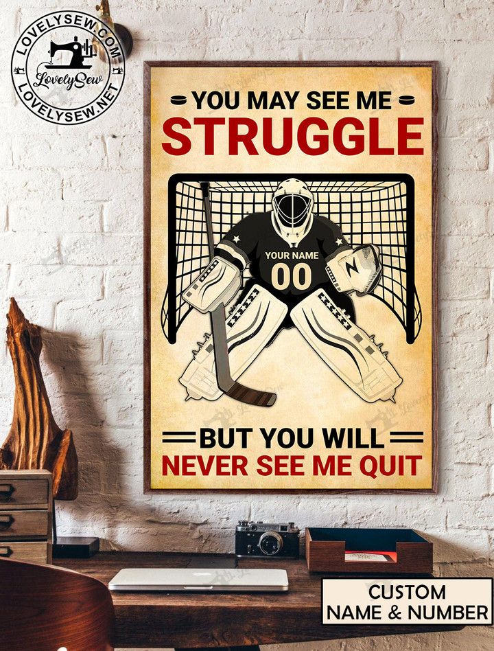 Hockey Goalie You May See Me Struggle Personalized Poster & Canvas BID22012102-BIK22012102