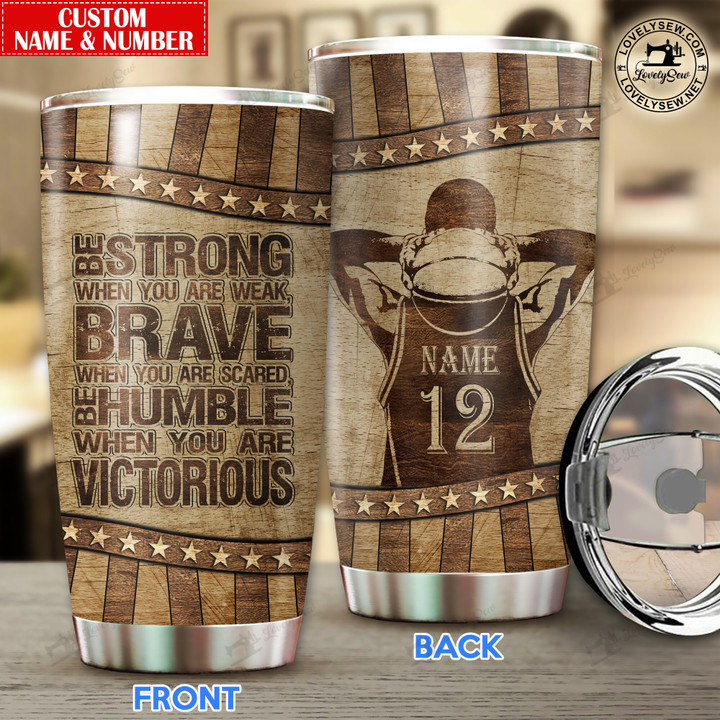Basketball-Be Strong Personalized Stainless Steel Tumbler TRU22012703