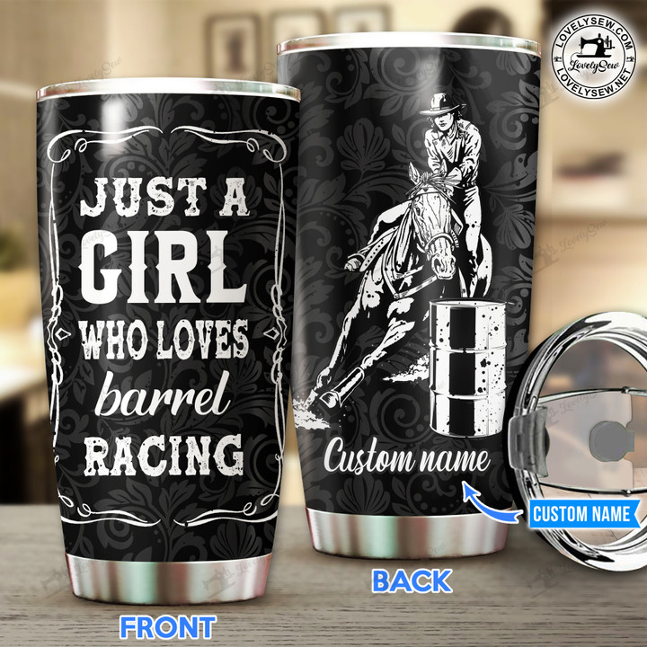 Just A Girl Who Loves Barrel Racing Personalized Stainless Steel Tumbler TRU22021007