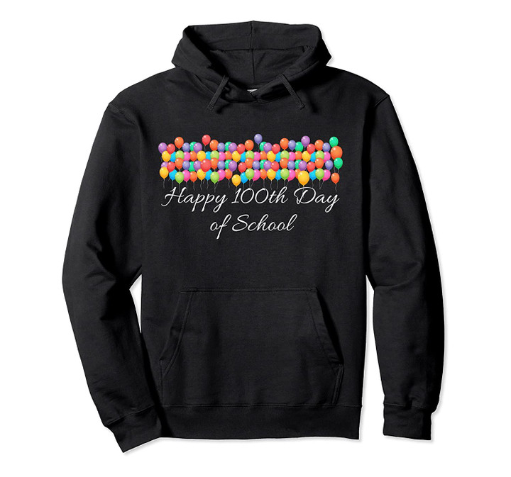 100 Balloons | Happy 100th Day of School Teachers Gift Pullover Hoodie