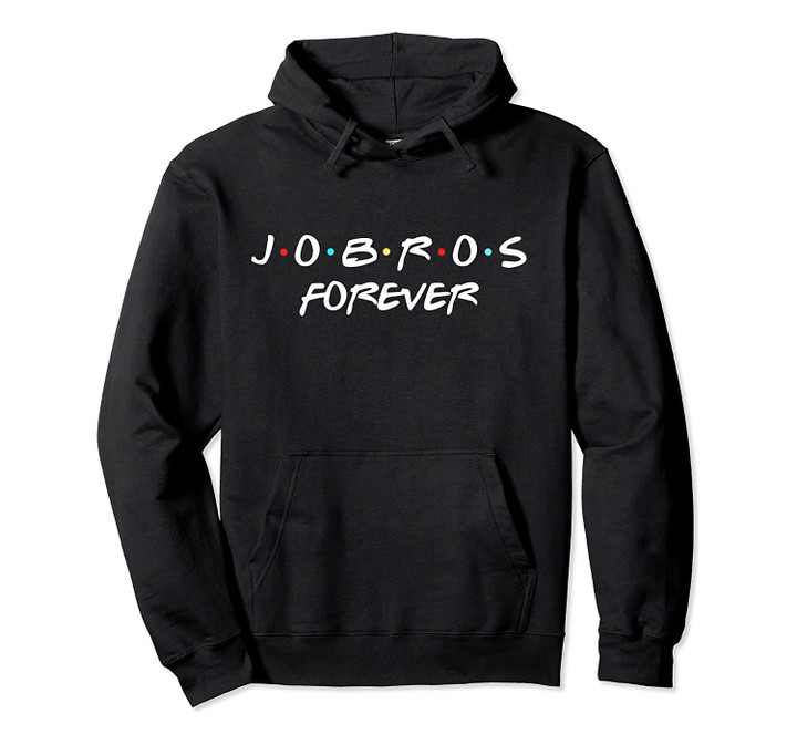 Jobros-Forever Pullover Hoodie, T-Shirt, Sweatshirt