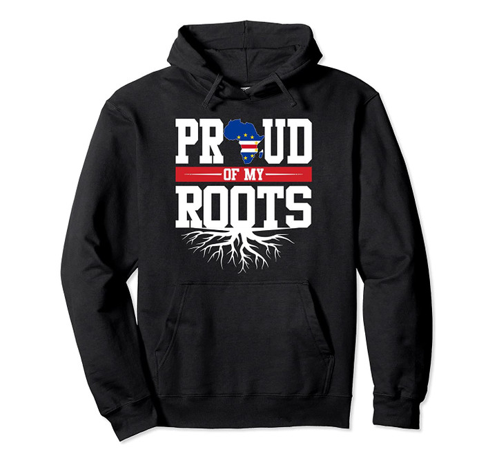 Proud of my roots with Cape Cabo Verde flag in Africa map Pullover Hoodie, T-Shirt, Sweatshirt