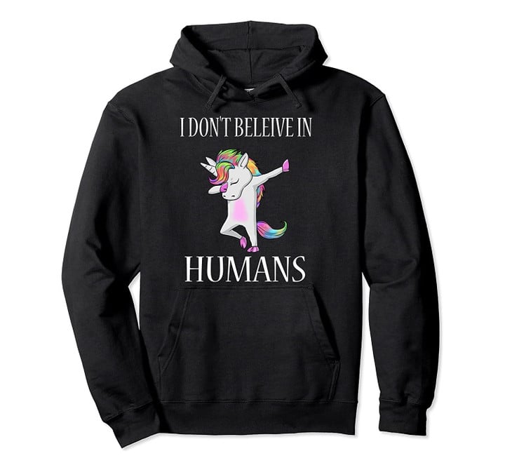 I Don't Beleive In Humans Funny Unicorn Dabbing Hoodie, T-Shirt, Sweatshirt