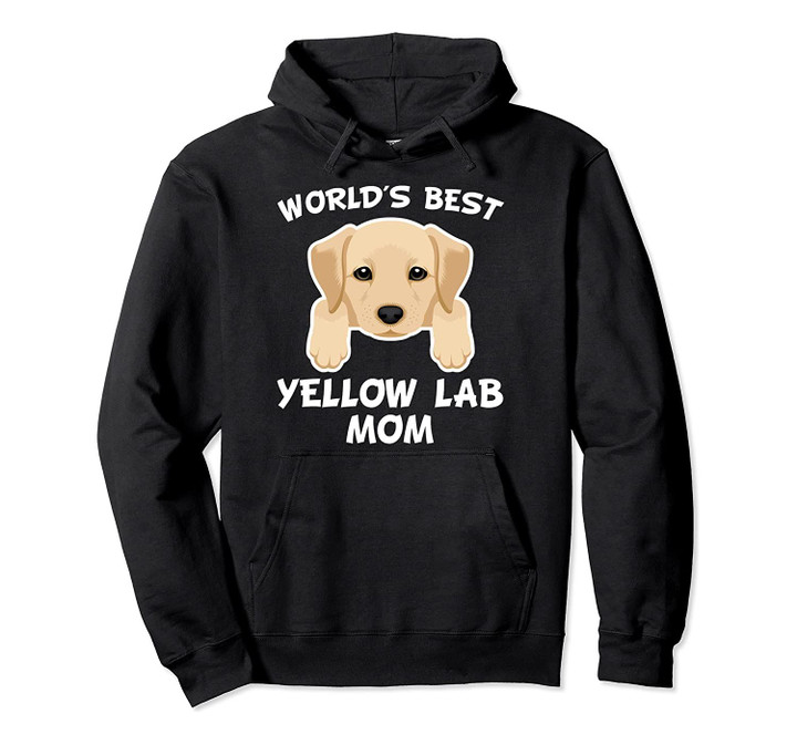World's Best Yellow Lab Mom Dog Owner Pullover Hoodie, T-Shirt, Sweatshirt