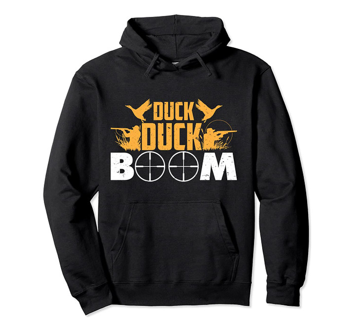 Duck Duck Boom Cool Duck Hunter Hunting Hunt gift Pullover Hoodie, T-Shirt, Sweatshirt