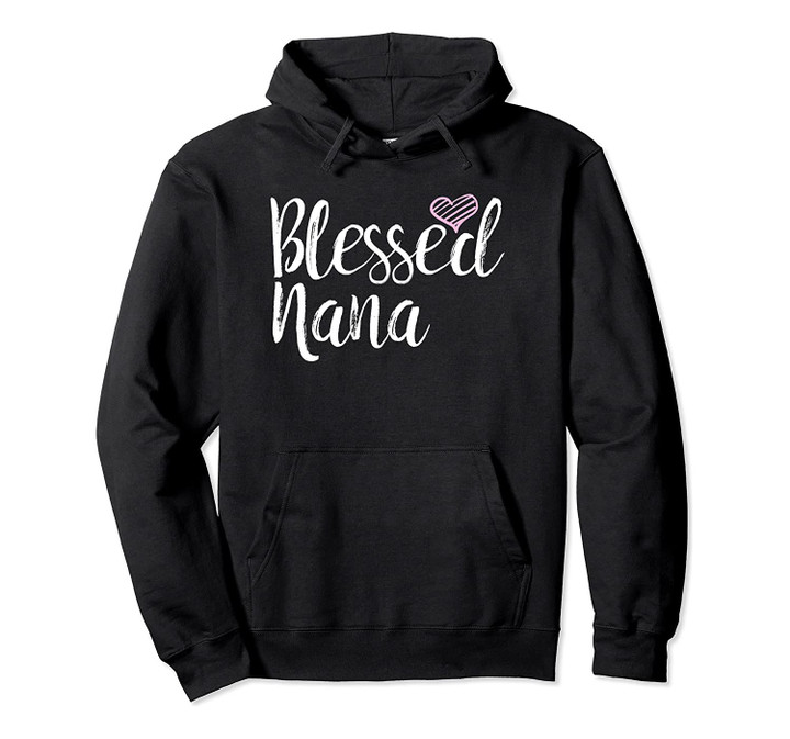 Blessed Nana Hoodies - hoodies for grandma, T-Shirt, Sweatshirt