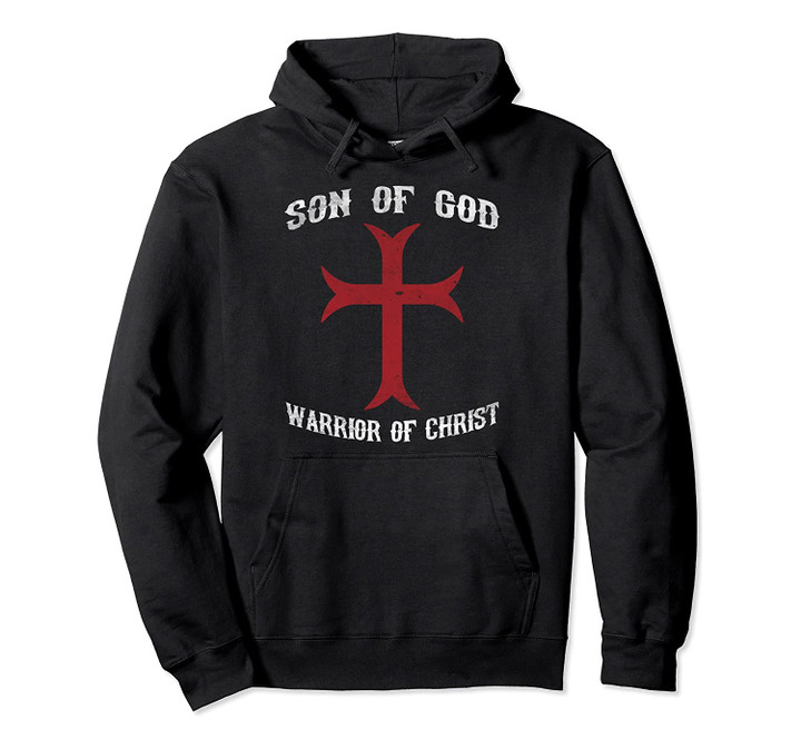 Son Of God Warrior Of Christ Religious Knights Templar Pullover Hoodie, T-Shirt, Sweatshirt