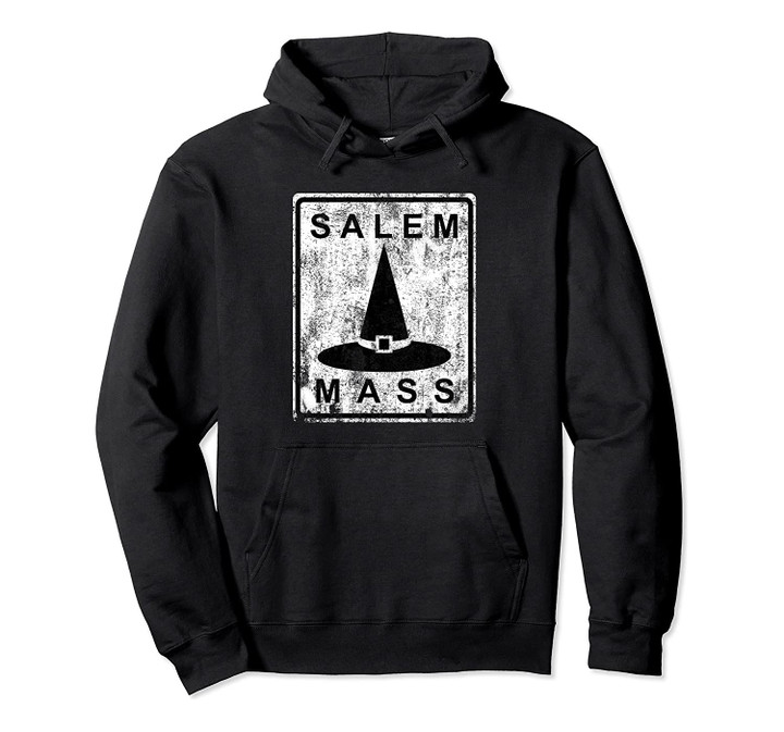 Distressed Salem Mass Black Witch Hat Massachusetts Sign Pullover Hoodie, T-Shirt, Sweatshirt