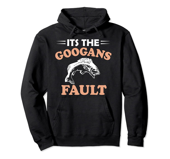Googan Fishing Pullover Hoodie, T-Shirt, Sweatshirt