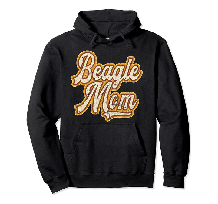 Beagle Mom Funny Dog Retro Owners Gift Pullover Hoodie, T-Shirt, Sweatshirt