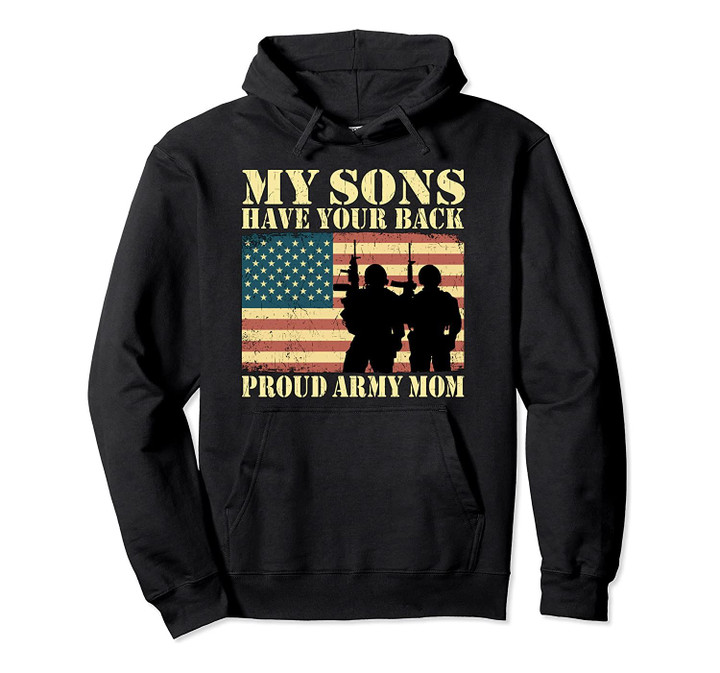 My Two Sons Have Your Back Proud Army Mom Military Mother Pullover Hoodie, T-Shirt, Sweatshirt