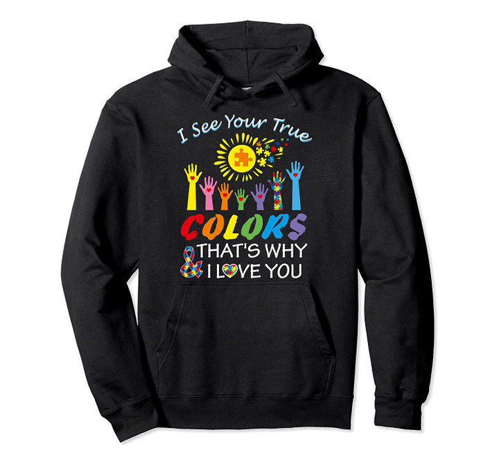 I See Your True Colors Hands Autism Awareness Gift Puzzle Pullover Hoodie, T-Shirt, Sweatshirt