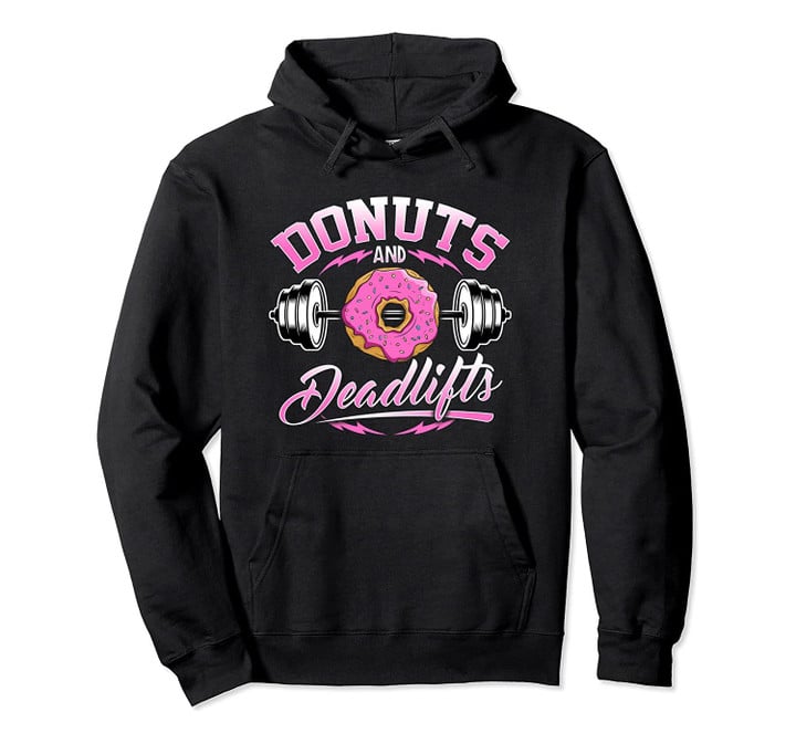 Donuts And Deadlifts Weightlifting Funny Gym Hoodie Jacket, T-Shirt, Sweatshirt