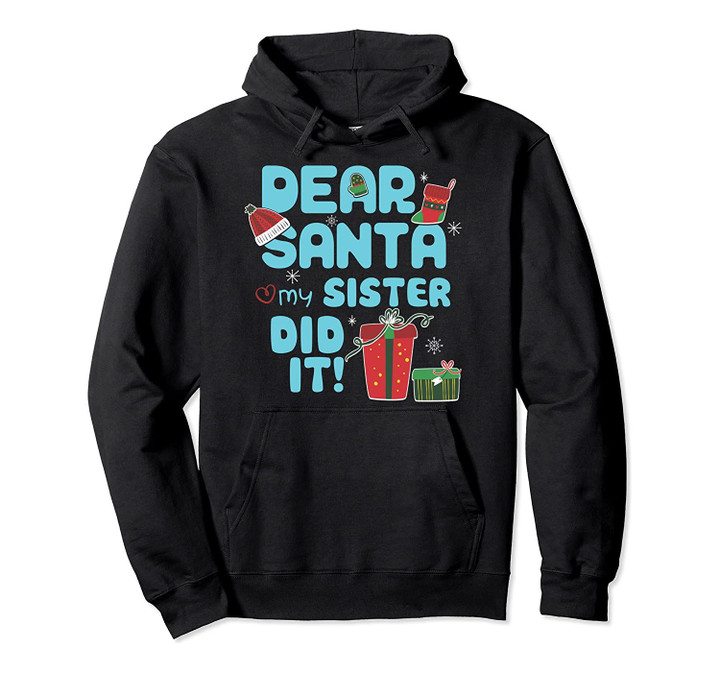 Dear Santa My Sister Did It Christmas Matching Boy and Girl Pullover Hoodie, T-Shirt, Sweatshirt
