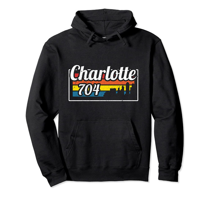 Vintage Charlotte City Skyline 704 State Of North Carolina Pullover Hoodie, T-Shirt, Sweatshirt