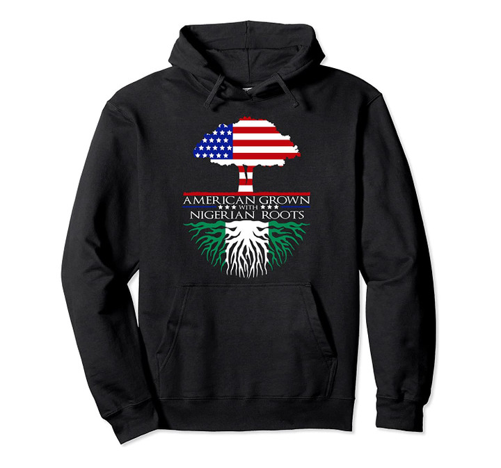 American Grown Nigerian African Roots US Flag Nigeria Pullover Hoodie, T-Shirt, Sweatshirt