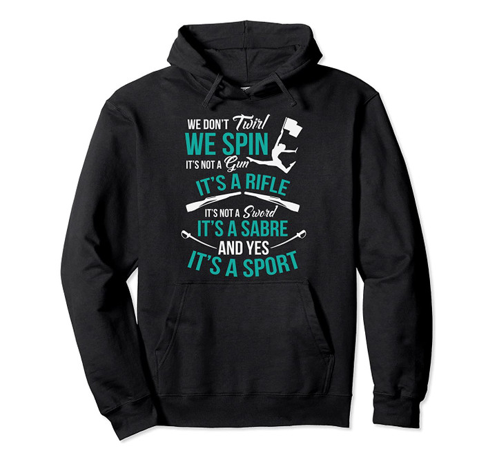 We Don't Twirl We Spin Cute Color Guard Flag Pullover Hoodie, T-Shirt, Sweatshirt