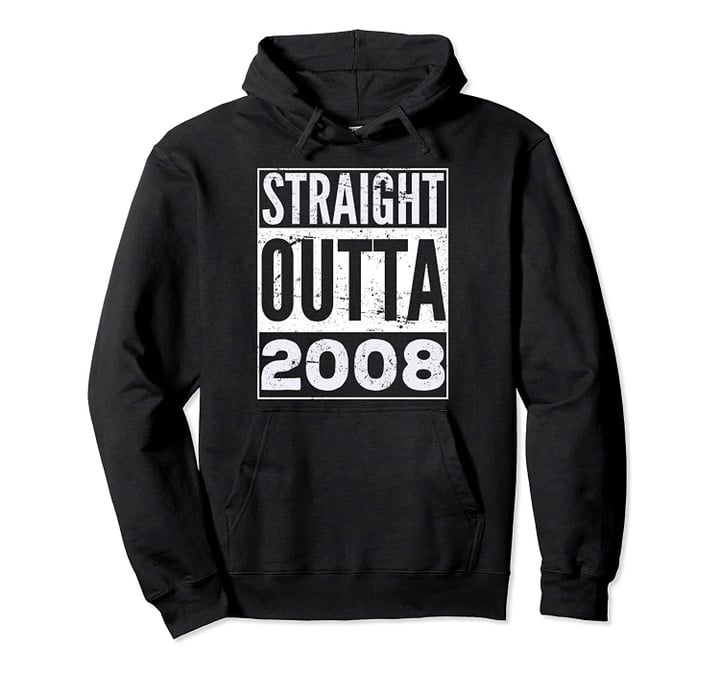 Straight Outta 2008 Funny Birthday Gift Pullover Hoodie, T-Shirt, Sweatshirt