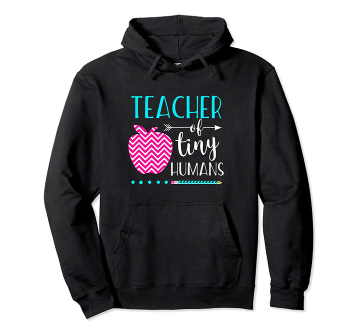 Teacher of Tiny Humans Hoodie Funny Gift for Women Teacher, T-Shirt, Sweatshirt