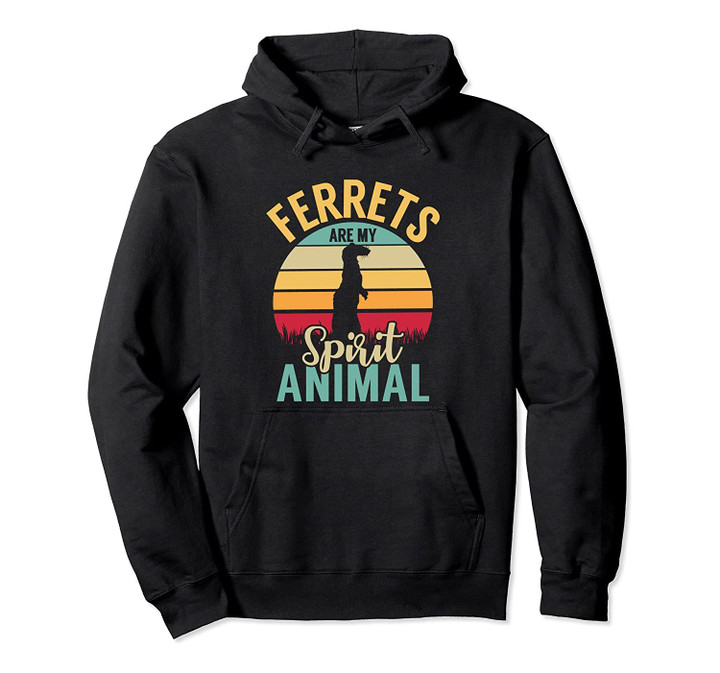 Ferrets Are My Spirit Animal Sunset Retro style Pullover Hoodie, T-Shirt, Sweatshirt