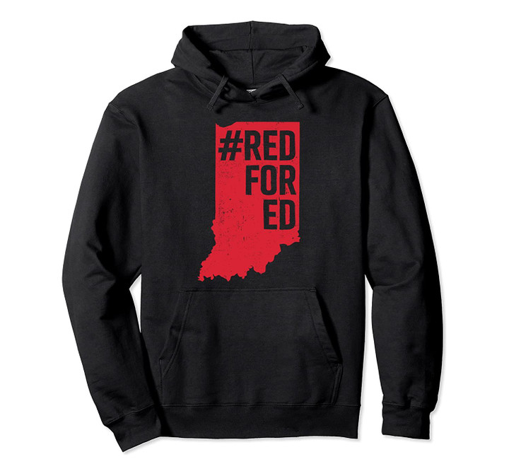 Red For Ed Front Print Hoodie Indiana State Teacher RedforEd Pullover Hoodie, T-Shirt, Sweatshirt