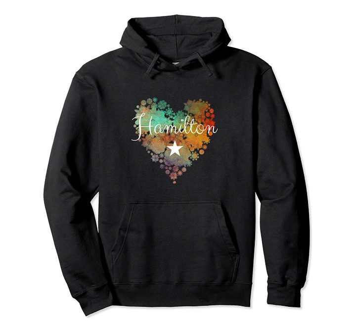 I Love Hamilton Heart | Gift for Teenage Girl Women Pullover Hoodie, T-Shirt, Sweatshirt