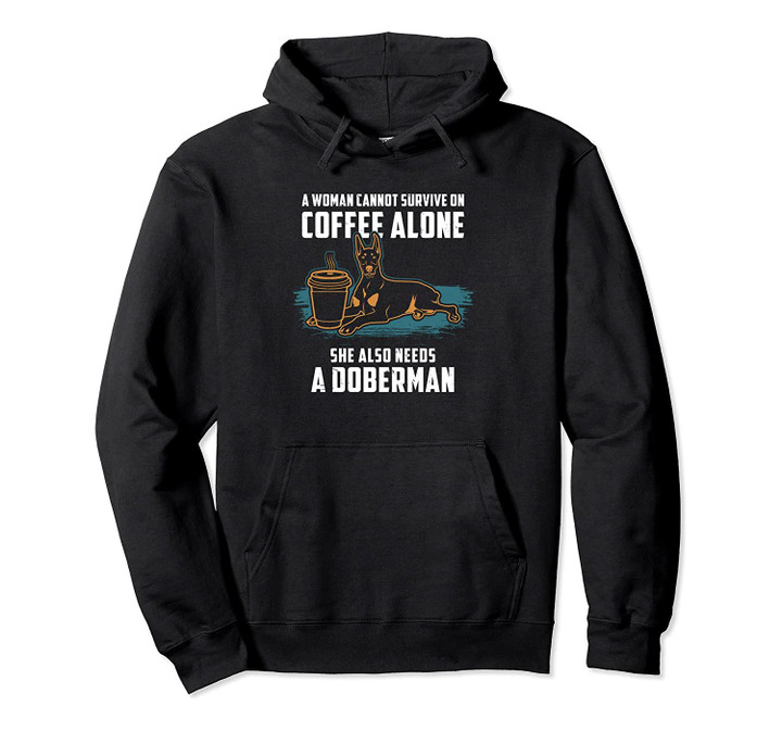 Funny Doberman Gift Coffee And Dog Dobie Mom Pullover Hoodie, T-Shirt, Sweatshirt