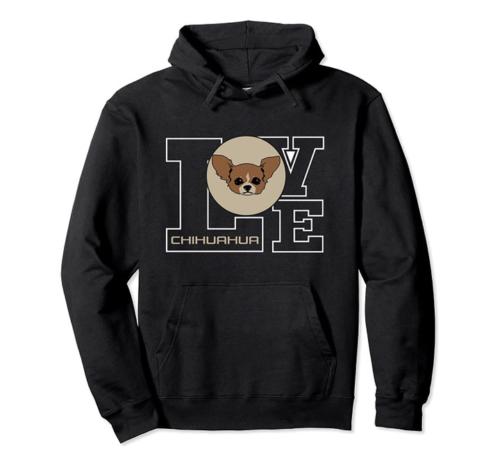 I Love My Chihuahua Hoodie Dog Lover Gift, T-Shirt, Sweatshirt