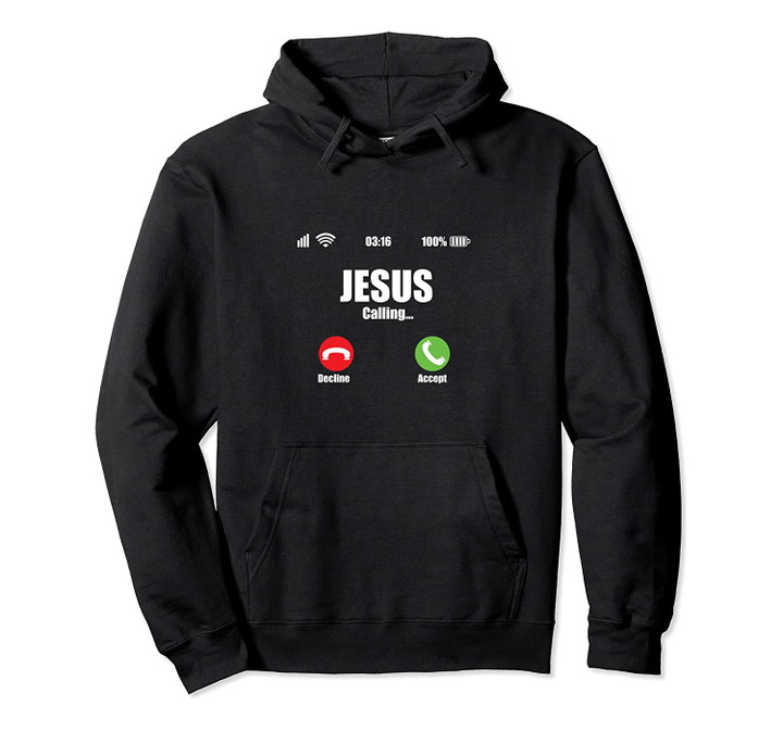 Jesus Is Calling Shirt Christian Cross Modern Believe Pullover Hoodie, T-Shirt, Sweatshirt