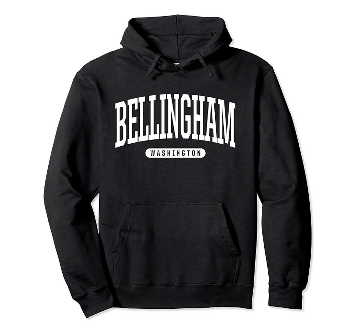 Bellingham Hoodie Sweatshirt College University Style WA USA, T-Shirt, Sweatshirt