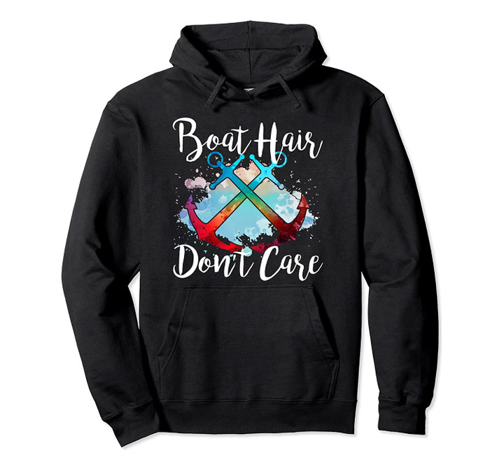 BOAT HAIR DON'T CARE Ship Anchors Funny Beach Lover Women Pullover Hoodie, T-Shirt, Sweatshirt