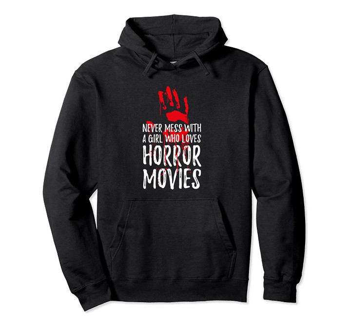 Never Mess With Girl Horror Movie Halloween Bloody Handprint Pullover Hoodie, T-Shirt, Sweatshirt