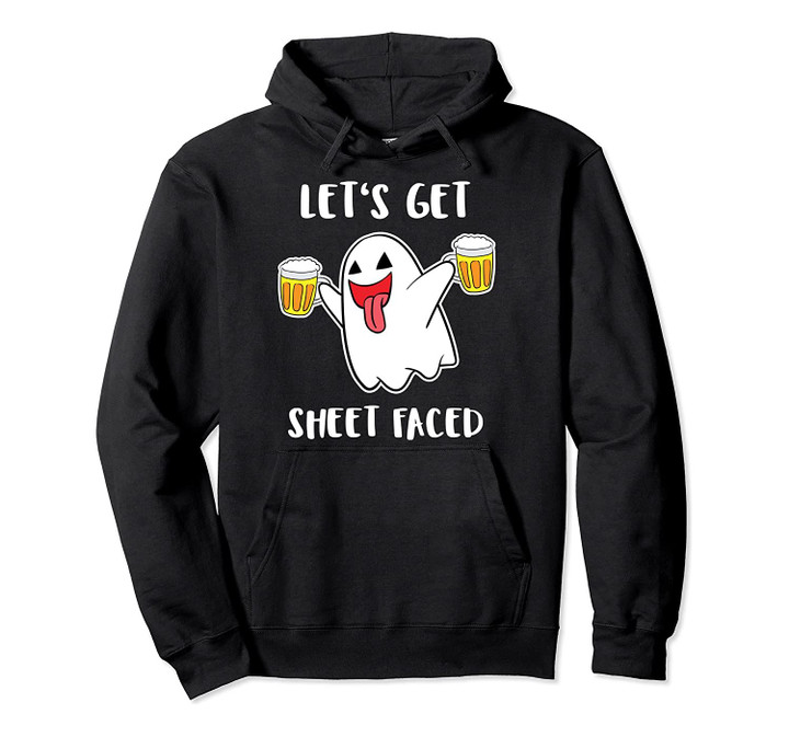 Let's Get Sheet Faced Boos Beer Drinking Boo Ghost Halloween Pullover Hoodie, T-Shirt, Sweatshirt