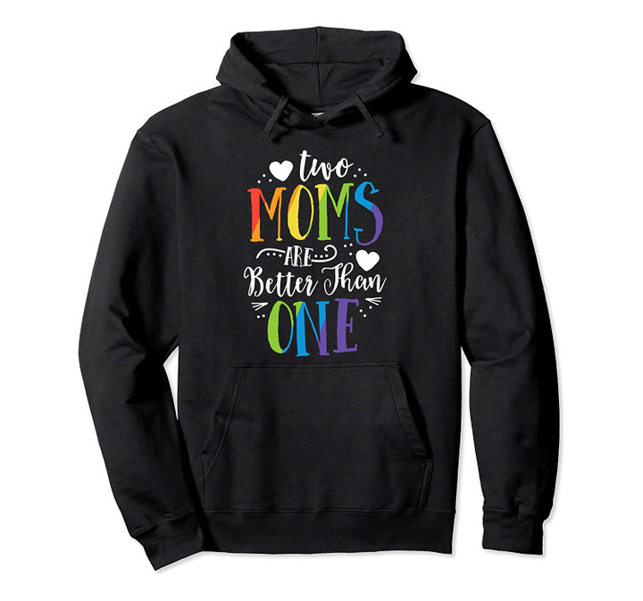 Two Moms Are Better Than One LGBT Pride Wedding Married Pullover Hoodie, T-Shirt, Sweatshirt