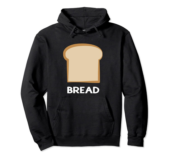 Slice of Bread Pullover Hoodie, T-Shirt, Sweatshirt
