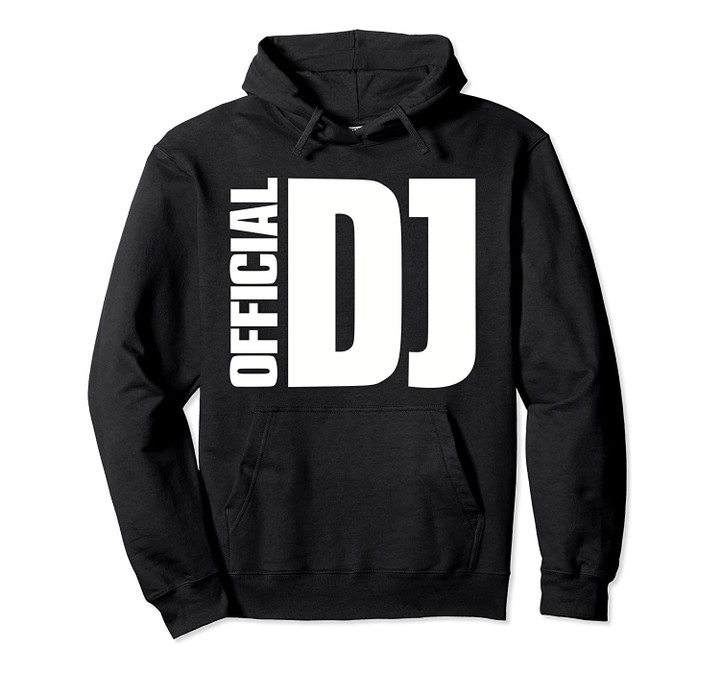 Official DJ Pullover Hoodie, T-Shirt, Sweatshirt