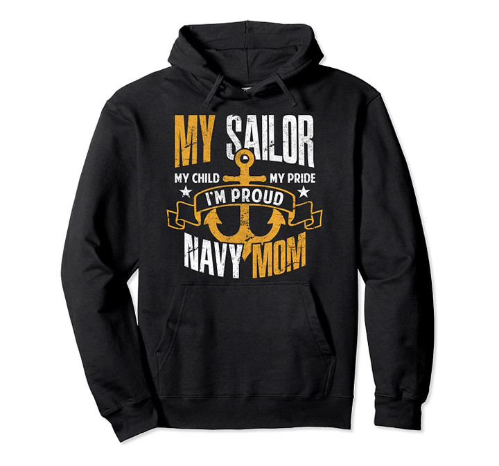 Navy Mom Shirt My Sailor Child Pride Proud Navy Mom Gift Pullover Hoodie, T-Shirt, Sweatshirt
