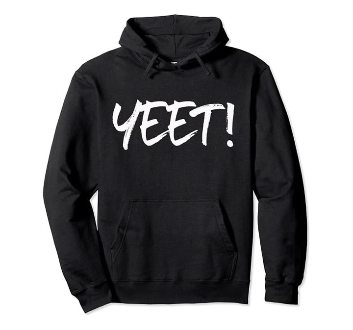 New Yeet! Pullover Hoodie, T-Shirt, Sweatshirt