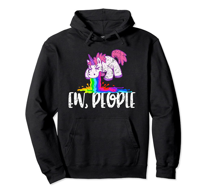 Ew, Unicorn Lover Funny Introvert Gift Design Pullover Hoodie, T-Shirt, Sweatshirt