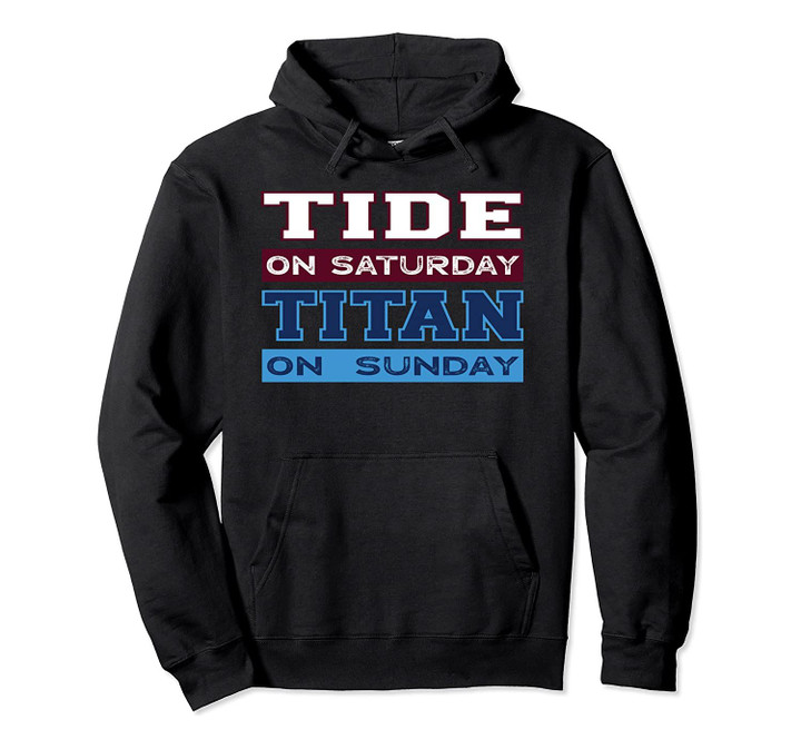 Tide On Saturday Titan On Sunday Nashville Tuscaloosa Pullover Hoodie, T-Shirt, Sweatshirt