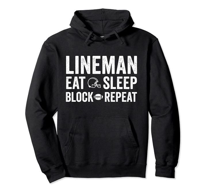 Football Lineman Hoodie - Eat Sleep Block Repeat, T-Shirt, Sweatshirt