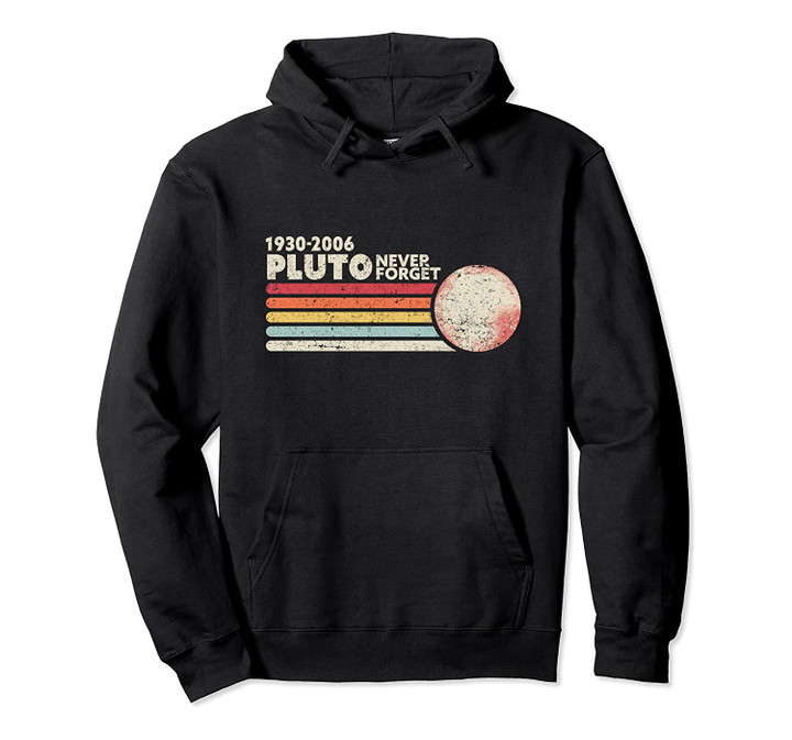 Never Forget Pluto, Retro Science Pullover Hoodie, T-Shirt, Sweatshirt