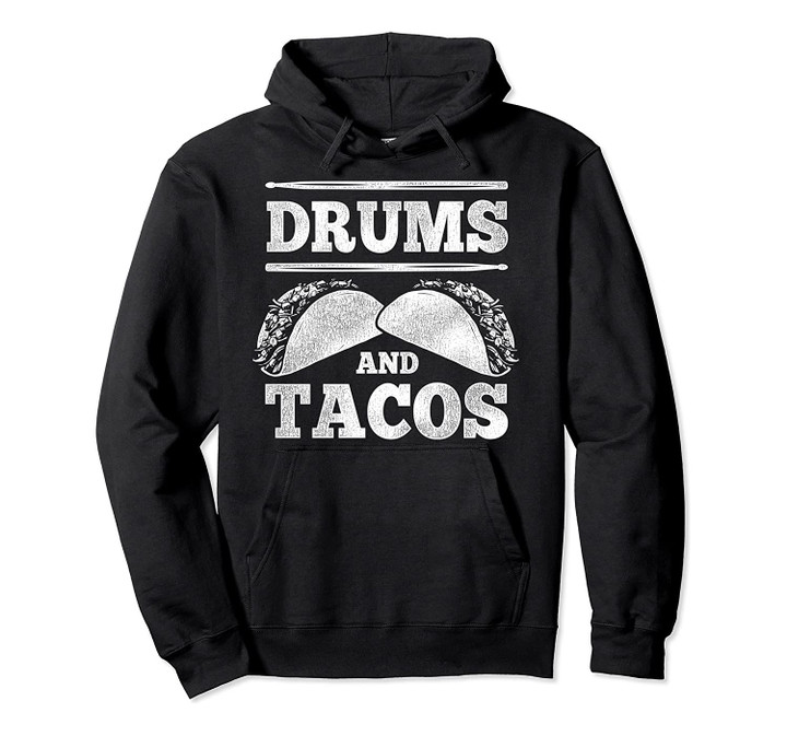 Tacos And Drums Pullover Hoodie, T-Shirt, Sweatshirt