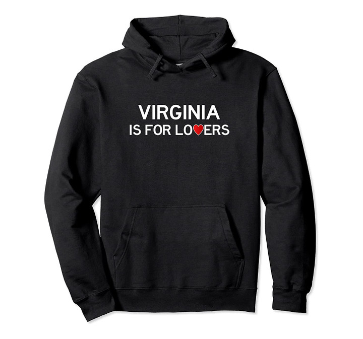Virginia Is For The Lovers Gift Pullover Hoodie, T-Shirt, Sweatshirt
