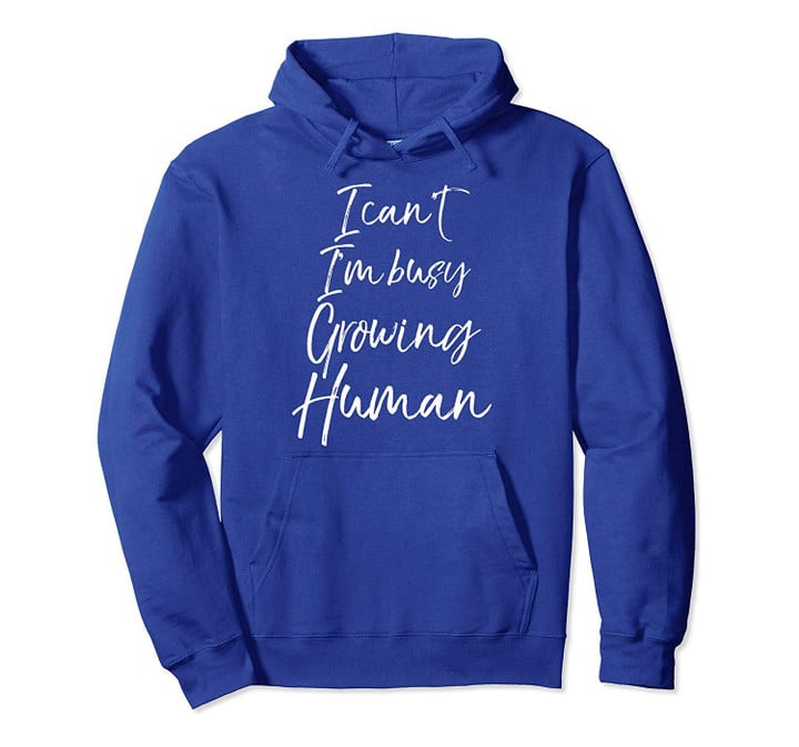 Pregnant Mom Gift for Women I Can't I'm Busy Growing Human Pullover Hoodie